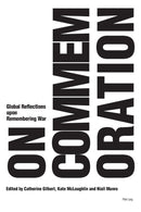 On Commemoration : Global Reflections upon Remembering War-9781788747325