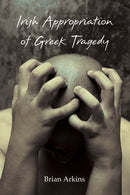 Irish Appropriation of Greek Tragedy-9781788748704