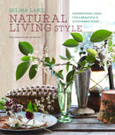 Natural Living Style : Inspirational Ideas for a Beautiful and Sustainable Home-9781788790666