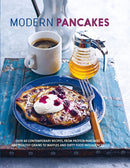 Modern Pancakes : Over 60 Contemporary Recipes, from Protein Pancakes and Healthy Grains to Waffles and Dirty Food Indulgences-9781788790680