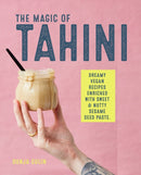 The Magic of Tahini : Vegan Recipes Enriched with Sweet & Nutty Sesame Seed Paste-9781788790727