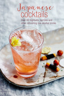 Japanese Cocktails : Over 40 Highballs, Spritzes and Other Refreshing Low-Alcohol Drinks-9781788790741
