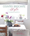 Country Brocante Style : Where English Country Meets French Vintage-9781788790789