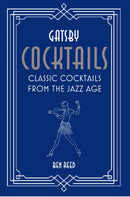 Gatsby Cocktails : Classic Cocktails from the Jazz Age-9781788791236
