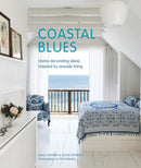 Coastal Blues : Home Decorating Ideas Inspired by Seaside Living-9781788791472