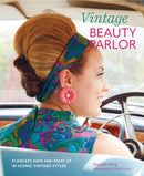 Vintage Beauty Parlor : Flawless Hair and Make-Up in Iconic Vintage Styles-9781788791892
