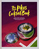 The Pikes Cocktail Book : Rock 'n' Roll Cocktails from One of the World's Most Iconic Hotels-9781788792127