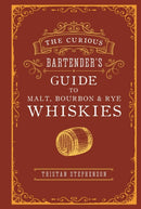 The Curious Bartender's Guide to Malt, Bourbon & Rye Whiskies-9781788792134