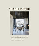 Scandi Rustic : Creating a Cozy & Happy Home-9781788792462