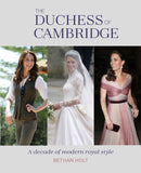 The Duchess of Cambridge : A Decade of Modern Royal Style-9781788793025