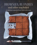Brownies, Blondies and Other Traybakes : 65 Delicious Recipes for Home-Baked Sweet Treats-9781788793858