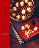 The Asian Kitchen : 65 Recipes for Popular Dishes, from Dumplings and Noodle Soups to Stir-Fries and Rice Bowls-9781788794367