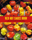 Red Hot Sauce Book : More Than 100 Recipes for Seriously Spicy Home-Made Condiments from Salsa to Sriracha-9781788794404
