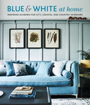 Blue & White At Home : Inspiring Schemes for Vintage, Coastal & Country Interiors-9781788794411
