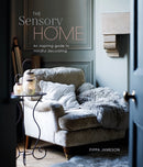 The Sensory Home : An Inspiring Guide to Mindful Decorating-9781788794770