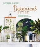 Botanical Style : Inspirational Decorating with Nature, Plants and Florals-9781788795210