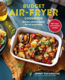Budget Air-Fryer Cookbook : Money-Saving Meals for All Occasions-9781788795524