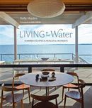 Living by the Water : Summer Escapes and Peaceful Retreats-9781788796101