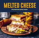 Melted Cheese : 60 Gorgeously Gooey Recipes-9781788796477