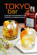 Tokyo Bar : 65 Recipes for Japanese-Style Cocktails and Izakaya Snacks-9781788796767