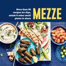 Mezze : More Than 50 Recipes for Dips, Salads & Other Small Plates to Share-9781788796842