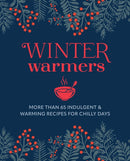 Winter Warmers : More Than 65 Indulgent and Warming Recipes for Chilly Days-9781788797153