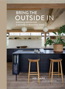 Bring the Outside In : Biophilic Design for a Naturally Beautiful Home-9781788797238