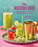 The Mocktail Hour : Deliciously Different Zero-Proof Drinks for the Sober-Curious-9781788797269