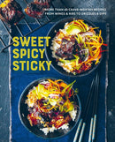 Sweet Spicy Sticky : Over 60 Crave-Worthy Recipes from Wings & Ribs to Drizzles & Dips-9781788797603