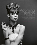 Adorning Fashion : The History of Costume Jewellery to Modern Times-9781788840477