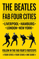 The Beatles: Fab Four Cities : Liverpool - Hamburg - London - New York-9781788840910