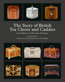 The Story of British Tea Chests and Caddies : Social History and Decorative Techniques-9781788841467