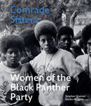 Comrade Sisters : Women of the Black Panther Party-9781788841757