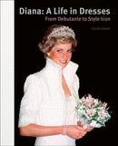 Diana: A Life in Dresses : From Debutante to Style Icon-9781788841832