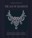 The Age of Grandeur : The definitive guide to 19th-century jewellery, from the Classical and Romantic to Art Nouveau-9781788841894