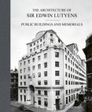 The Architecture of Sir Edwin Lutyens : Volume 3: Public Buildings and Memorials-9781788842501
