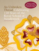 An Unbroken Thread : Celebrating 150 Years of the Royal School of Needlework - updated edition-9781788842600