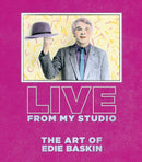 Live From My Studio : The Art of Edie Baskin-9781788843430