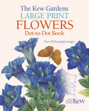 The Kew Gardens Large Print Flowers Dot-to-Dot Book : Over 80 Beautiful Images-9781788887717