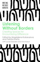 Listening Without Borders : Creating Spaces for Encountering Difference-9781788921046