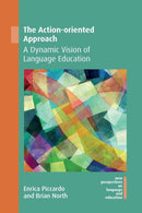 The Action-oriented Approach : A Dynamic Vision of Language Education-9781788924337