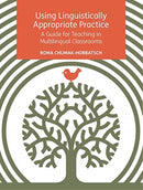 Using Linguistically Appropriate Practice : A Guide for Teaching in Multilingual Classrooms-9781788924948