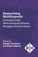 Researching Multilingually : Conceptual and Methodological Failures, Struggles and Successes-9781788925686
