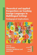 Theoretical and Applied Perspectives on Teaching Foreign Languages in Multilingual Settings : Pedagogical Implications-9781788926409