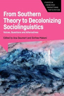 From Southern Theory to Decolonizing Sociolinguistics : Voices, Questions and Alternatives-9781788926553