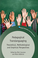 Pedagogical Translanguaging : Theoretical, Methodological and Empirical Perspectives-9781788927369