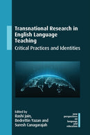 Transnational Research in English Language Teaching : Critical Practices and Identities-9781788927468