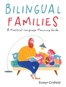 Bilingual Families : A Practical Language Planning Guide-9781788929332