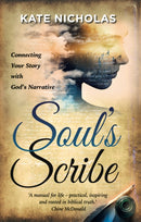 Soul's Scribe : Connecting your Story with God's Narrative-9781788930215