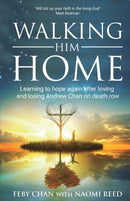 Walking Him Home : Learning to Hope Again After Loving and Losing Andrew Chan on Death Row-9781788932165